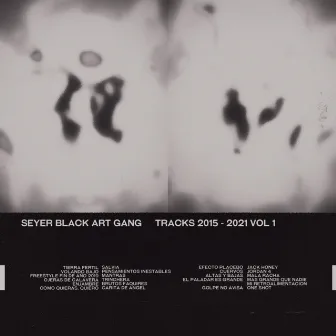 Tracks 2015-2021, Vol. 1 by Seyer Black Art Gang