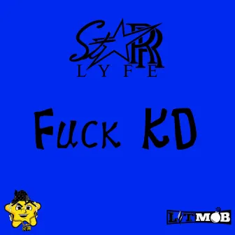 Fuck KD by Starr Lyfe