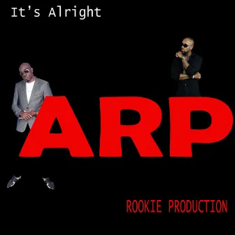 It's Alright by A.R.P.