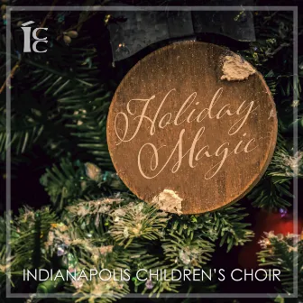 Holiday Magic by Indianapolis Children's Choir