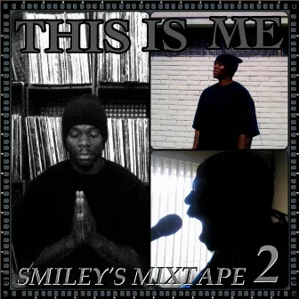 This Is Me - Smiley's Mixtape 2 by Smiley Loc