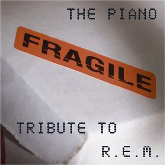 The Piano Tribute to R.E.M.: Fragile by Vitamin Piano Series