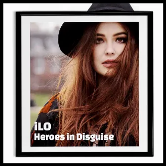 Heroes in Disguise by iLO