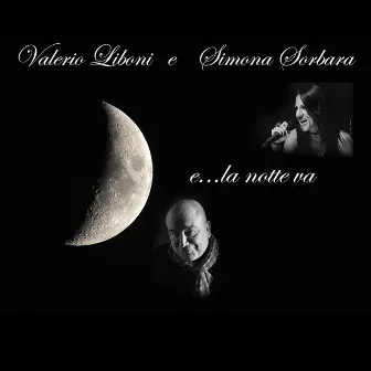 E la notte va by Valerio Liboni