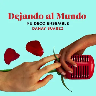 Dejando al Mundo by Nu Deco Ensemble