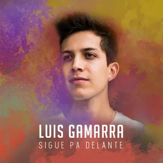 Sigue Pa' delante by Luis Gamarra