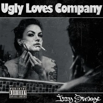 Ugly Loves Company by Izzy Strange