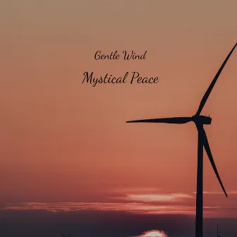 Mystical Peace by Gentle Wind