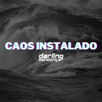 Caos Instalado by Darling Mendonça