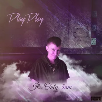 It's Only 3AM by PlayPlay