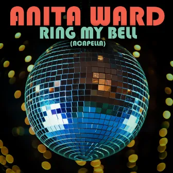 Ring My Bell (Re-Recorded) [Acapella] - Single by Anita Ward