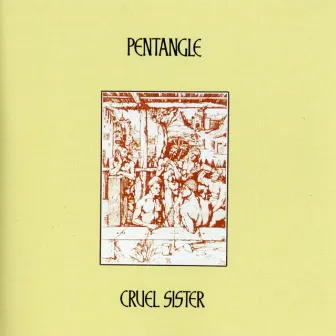 Cruel Sister by Pentangle