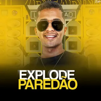 Explode Paredão by Josiran Pisadinha