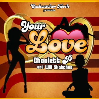 Your Love by Choclett P