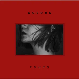 Yours by Colors