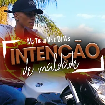 Intenção de Maldade by MC Tinho Vn