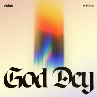 God Dey by Vblaiz