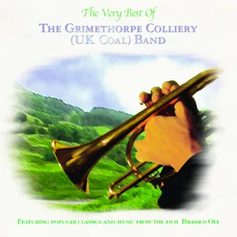 The Very Best of the Grimethorpe Colliery UK Coal Band by Grimethorpe Colliery UK Coal Band