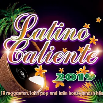 Latino Caliente 2019 - 18 reggaeton, latin pop and latin house smash hits by Danilo Orsini