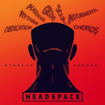 Headspace by Othello Singhs