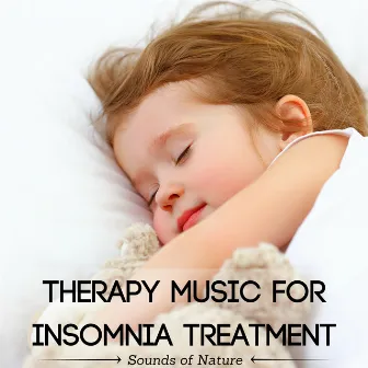 Therapy Music for Insomnia Treatment, Deep Sleep & Stress Relief with Sounds of Nature by Unknown Artist