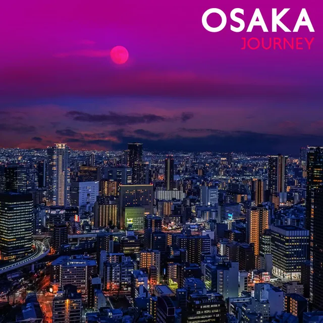 Osaka Journey (Japanese Chill and Asian Lofi)