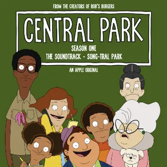 Central Park Season One, The Soundtrack – Song-tral Park (Original Soundtrack) by Central Park Cast