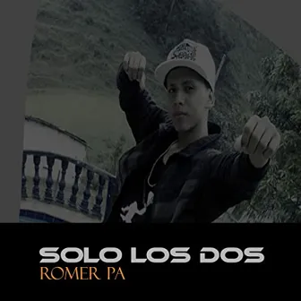 Solo los Dos by Romer Pa