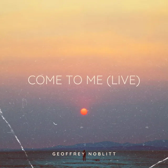 Come to Me (Live)