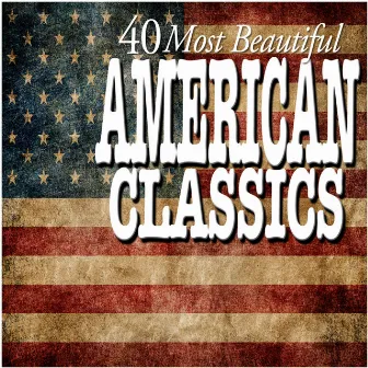 40 Most Beautiful American Classics by Grenadier Guards Band