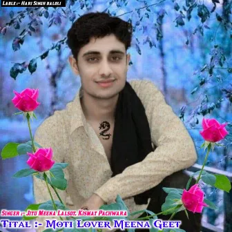 Moti Lover Meena Geet by Jitu Meena Lalsot