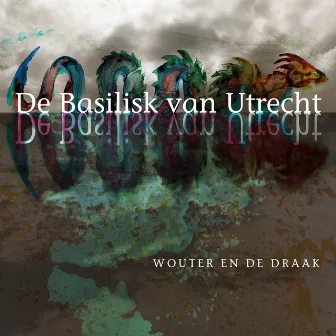 De Basilisk van Utrecht by Wouter en De Draak