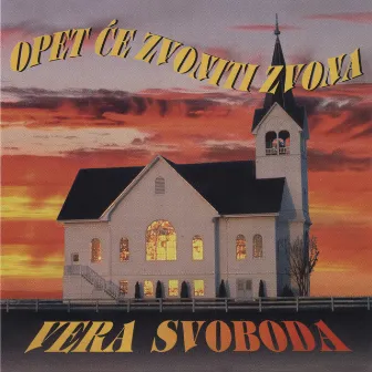 Opet Će Zvoniti Zvona by Vera Svoboda