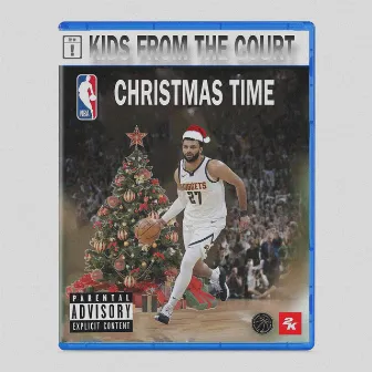 Christmas Time by Kids from the Court