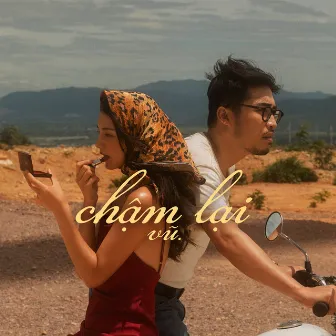 Chậm Lại by Vũ.