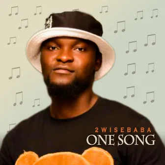 One Song by 2wisebaba