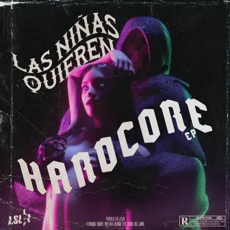 LAS NIÑAS QUIEREN HARDCORE EP by J. Slai