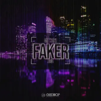 Faker by Mitsuki