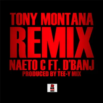 Tony Montana (Remix) by Naeto C