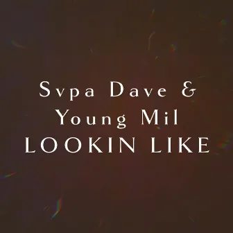 Lookin' Like by Svpa Dave