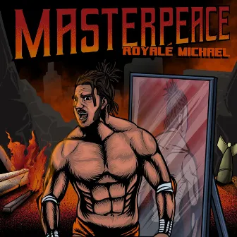 Masterpeace by Royalé Michael