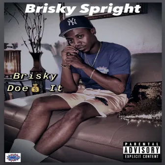 Brisky Does It by Brisky Spright