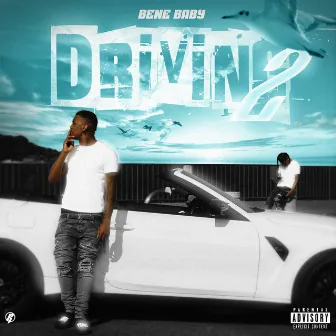 Driving 2 (feat. Choppa Capone) by Bene Baby