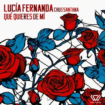 Qué quieres de mí by Lucía Fernanda