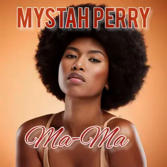 Ma-Ma by Mystah Perry