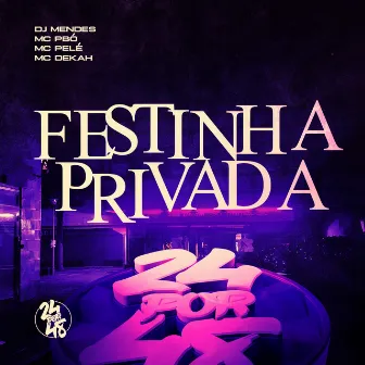 Festinha Privada by Mc Pelé