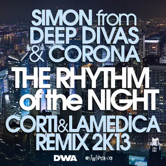 The Rhythm of the Night (Corti & LaMedica Remix 2K13) by Corti & LaMedica