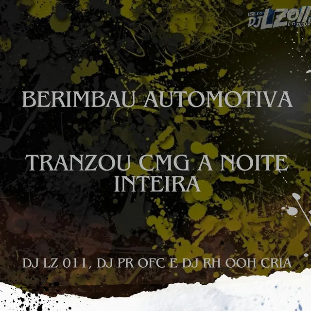 Berimbau Automotiva - Tranzou Cmg a Noite Inteira (feat. DJ PR OFC)