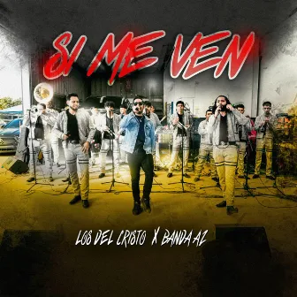 Si Me Ven (Banda) by Banda AZ