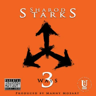 3 Ways by Sharod Starks